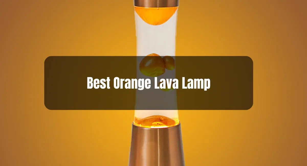 Best Orange Lava Lamp